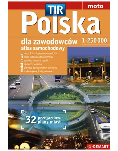 Polska dla kierowców TIR 1:250 000 - atlas samochodowy 