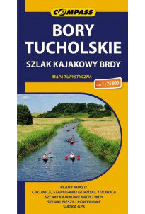 Mapa Turystyczna "Bory Tucholskie. szlak kajakowy Brdy"